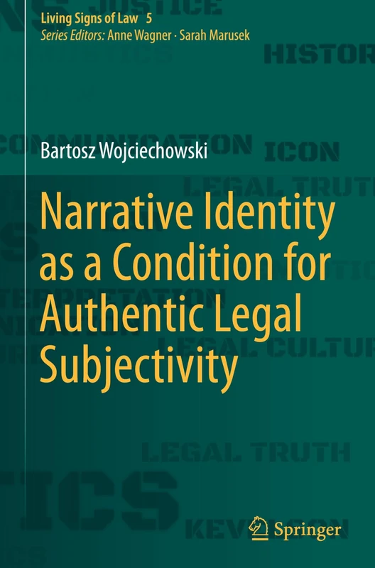 Narrative Identity as a Condition for Authentic Legal Subjectivity: 5 (Living Signs of Law, 5)