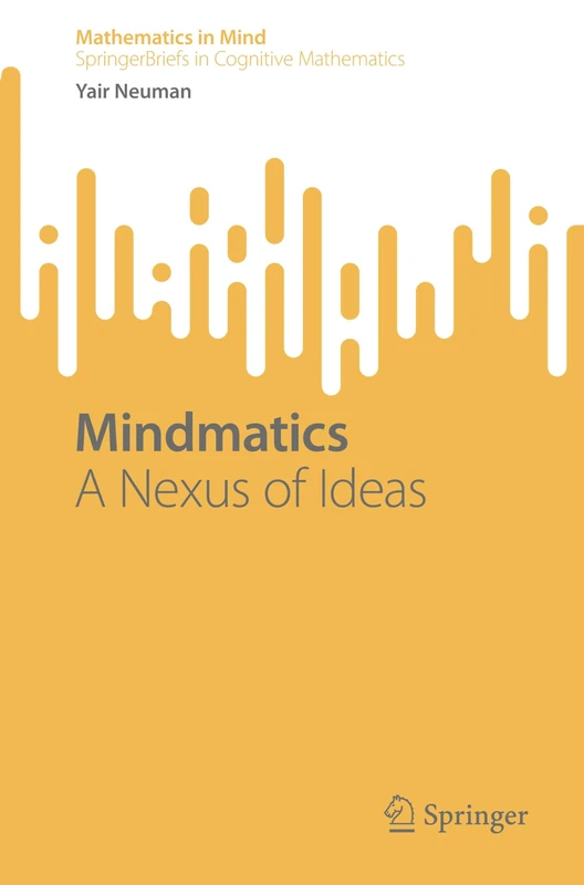 Mindmatics: A Nexus of Ideas (Mathematics in Mind) - Image 1