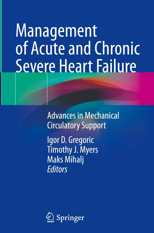 Management of Acute and Chronic Severe Heart Failure: Advances in Mechanical Circulatory Support