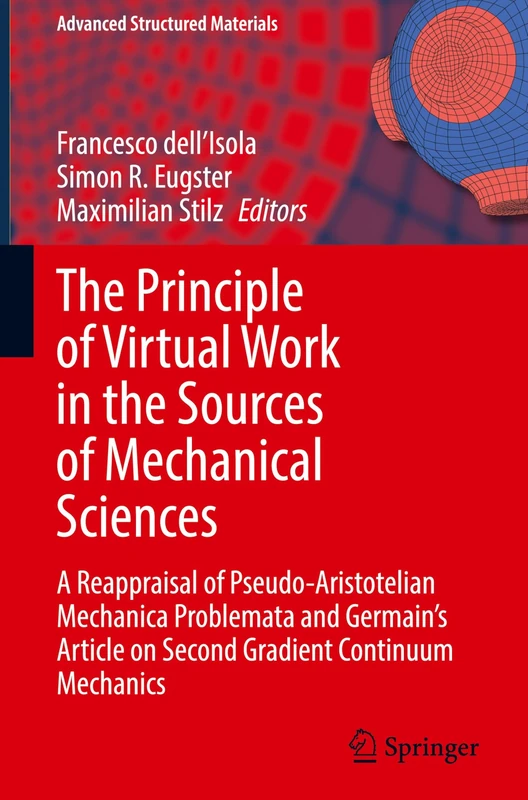 The Principle of Virtual Work in the Sources of Mechanical Sciences: A Reappraisal of Pseudo-Aristotelian Mechanica Problemata and Germain’s Article ... 224 (Advanced Structured Materials, 224)