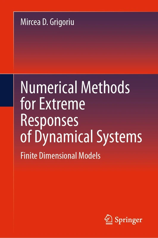 Numerical Methods for Extreme Responses of Dynamical Systems: Finite Dimensional Models