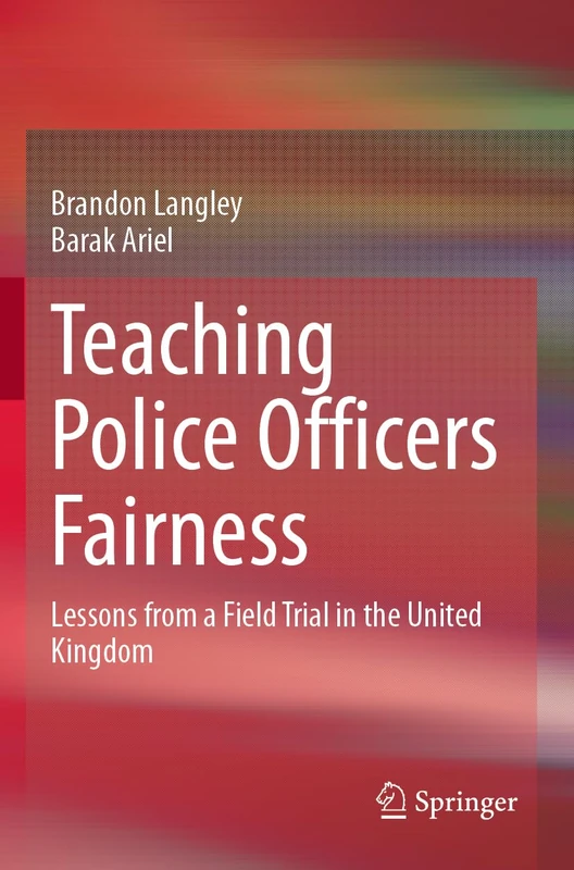 Teaching Police Officers Fairness: Lessons from a Field Trial in the United Kingdom