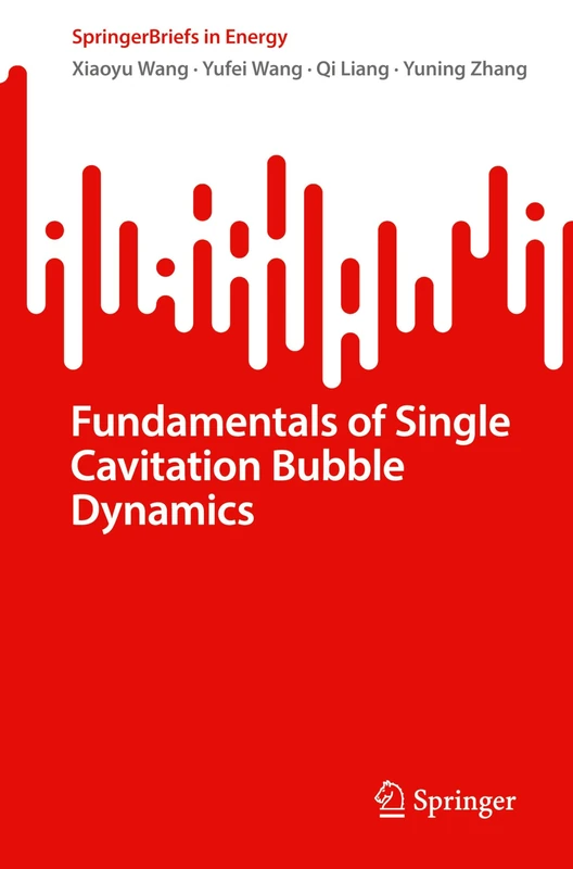Fundamentals of Single Cavitation Bubble Dynamics (SpringerBriefs in Energy)