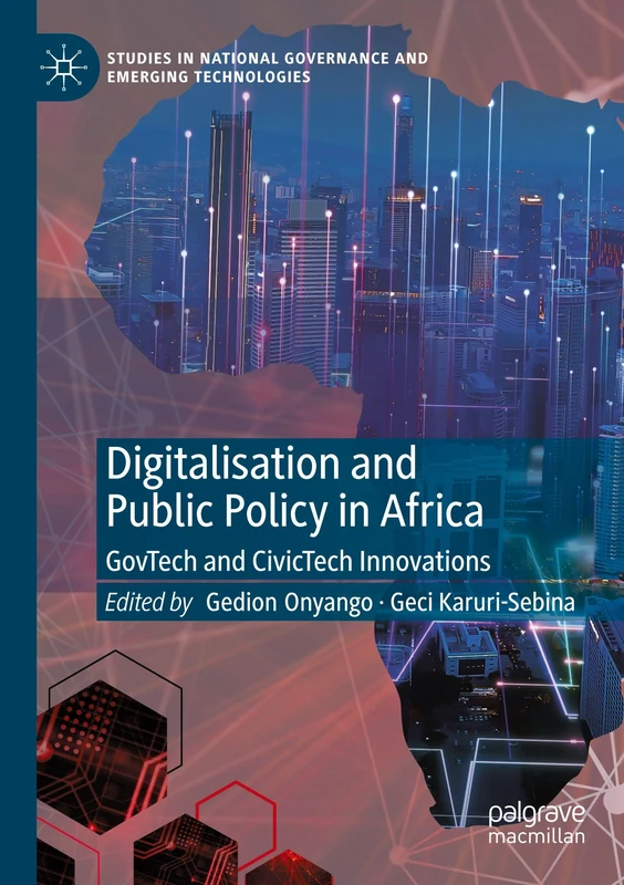Digitalisation and Public Policy in Africa: GovTech and CivicTech Innovations (Studies in National Governance and Emerging Technologies)