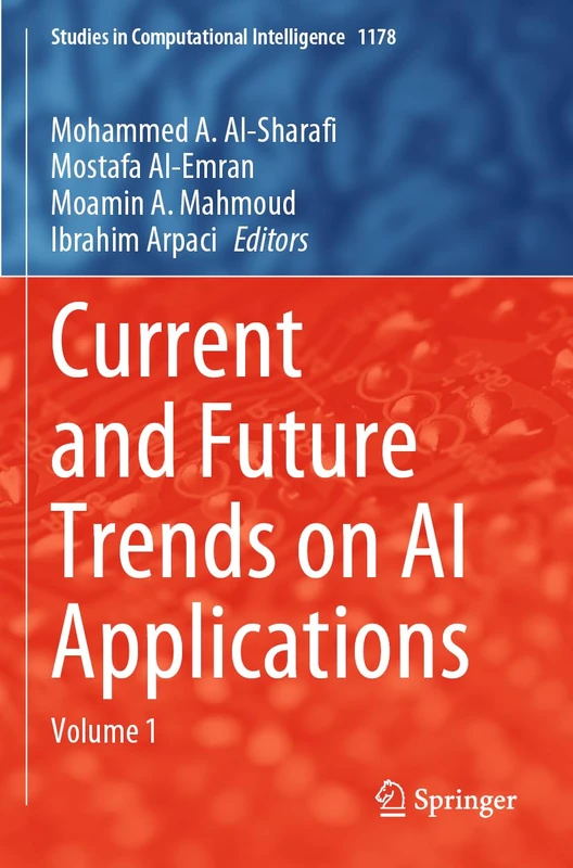 Current and Future Trends on AI Applications: Volume 1 (Studies in Computational Intelligence, 1178)