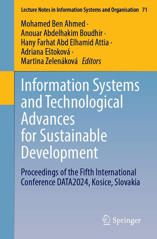 Information Systems and Technological Advances for Sustainable Development: Proceedings of the Fifth International Conference DATA2024, Kosice, ... in Information Systems and Organisation, 71)
