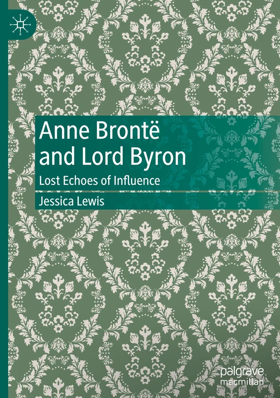 Anne Brontë and Lord Byron: Lost Echoes of Influence