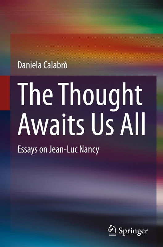 The Thought Awaits Us All: Essays on Jean-Luc Nancy