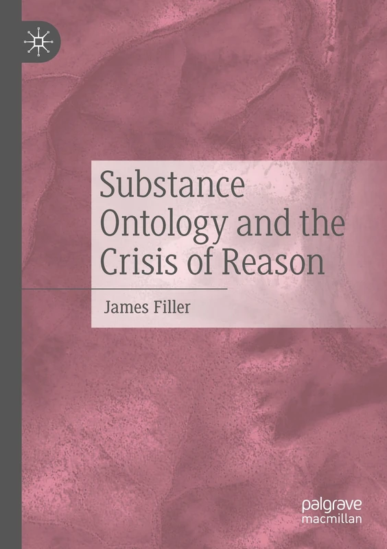 Substance Ontology and the Crisis of Reason