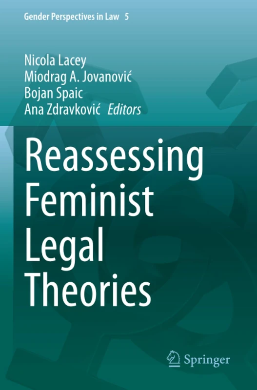 Reassessing Feminist Legal Theories (Gender Perspectives in Law)