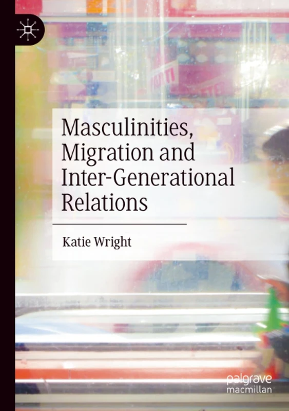 Masculinities, Migration and Inter-Generational Relations - Image 1