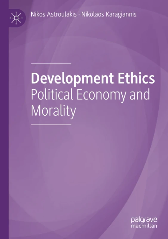 Development Ethics: Political Economy and Morality