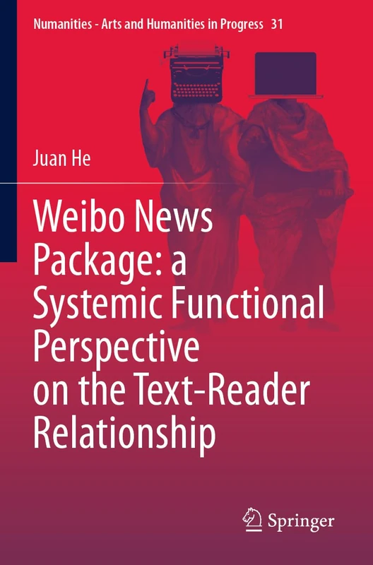 Weibo News Package: a Systemic Functional Perspective on the Text-Reader Relationship (Numanities - Arts and Humanities in Progress, 31) - Image 1