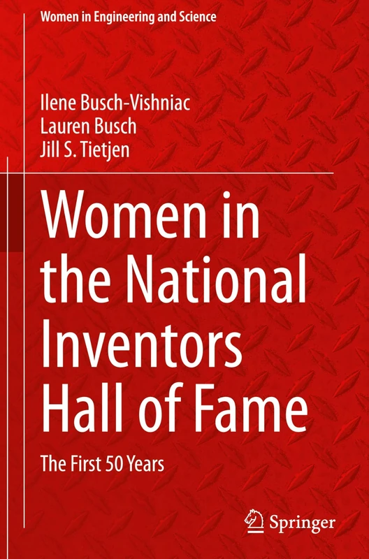 Women in the National Inventors Hall of Fame: The First 50 Years (Women in Engineering and Science)