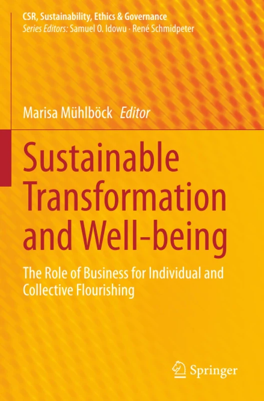 Sustainable Transformation and Well-being: The Role of Business for Individual and Collective Flourishing (CSR, Sustainability, Ethics & Governance) - Image 1