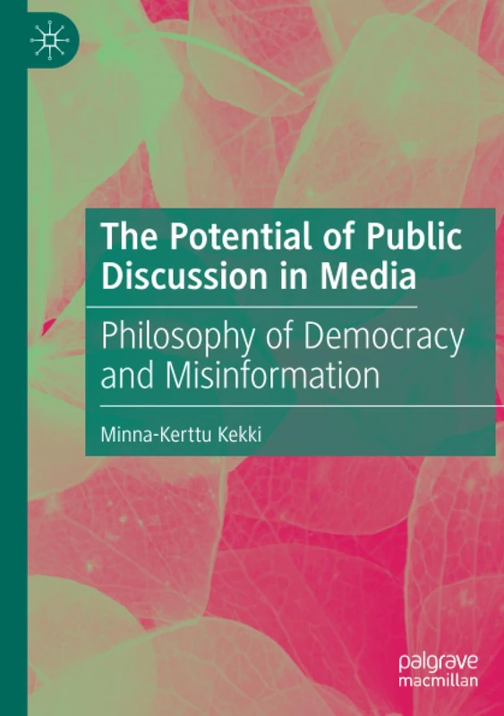 The Potential of Public Discussion in Media: Philosophy of Democracy and Misinformation