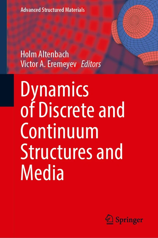 Dynamics of Discrete and Continuum Structures and Media: 221 (Advanced Structured Materials, 221)