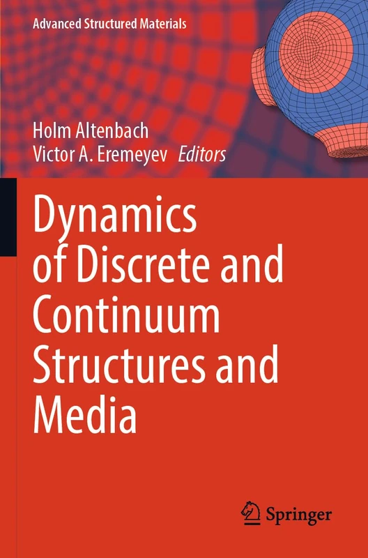 Dynamics of Discrete and Continuum Structures and Media (Advanced Structured Materials, 221)