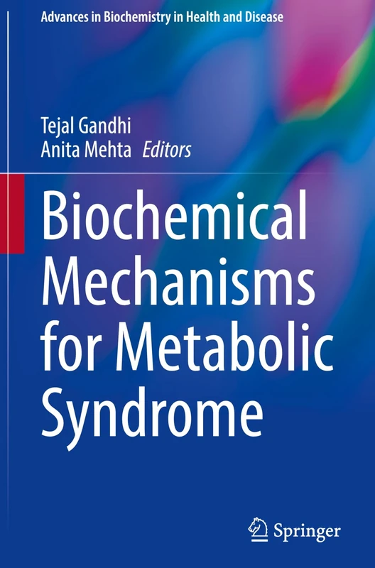 Biochemical Mechanisms for Metabolic Syndrome: 31 (Advances in Biochemistry in Health and Disease, 31)
