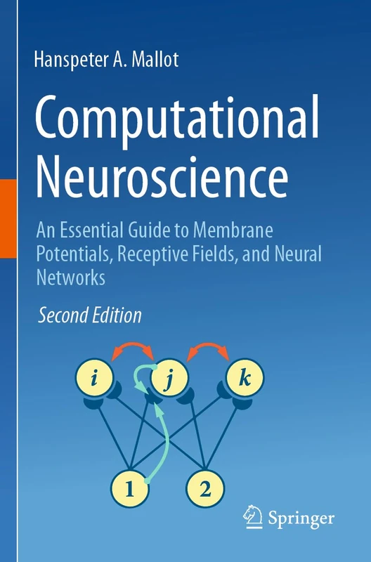 Computational Neuroscience: An Essential Guide to Membrane Potentials, Receptive Fields, and Neural Networks