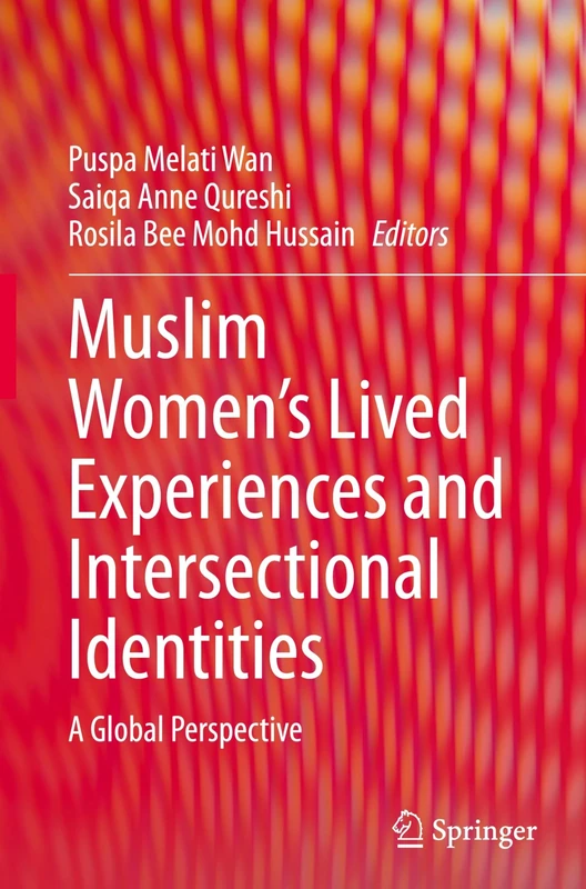 Muslim Women's Lived Experiences and Intersectional Identities: A Global Perspective