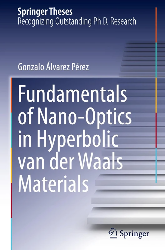 Fundamentals of Nano-Optics in Hyperbolic van der Waals Materials (Springer Theses)