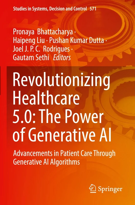 Revolutionizing Healthcare 5.0: The Power of Generative AI: Advancements in Patient Care Through Generative AI Algorithms (Studies in Systems, Decision and Control, 571)