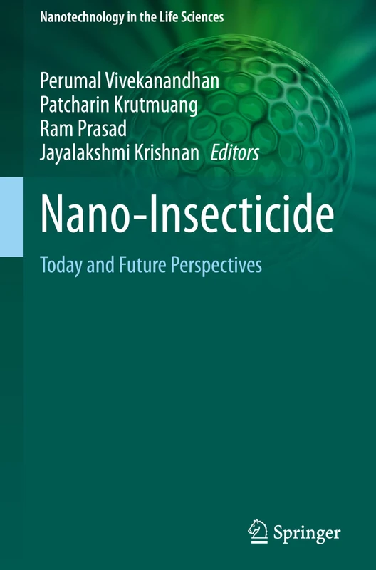 Nano-Insecticide: Today and Future Perspectives (Nanotechnology in the Life Sciences)