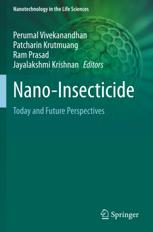Nano-Insecticide: Today and Future Perspectives (Nanotechnology in the Life Sciences)