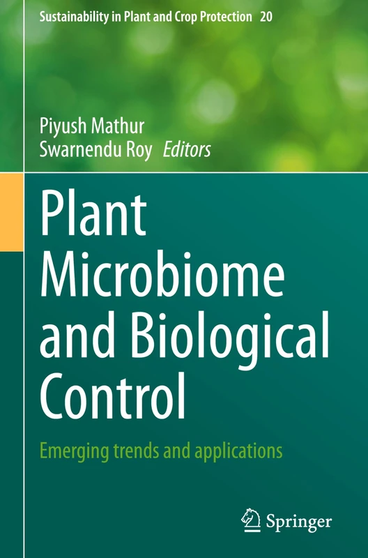 Plant Microbiome and Biological Control: Emerging trends and applications: 20 (Sustainability in Plant and Crop Protection, 20)