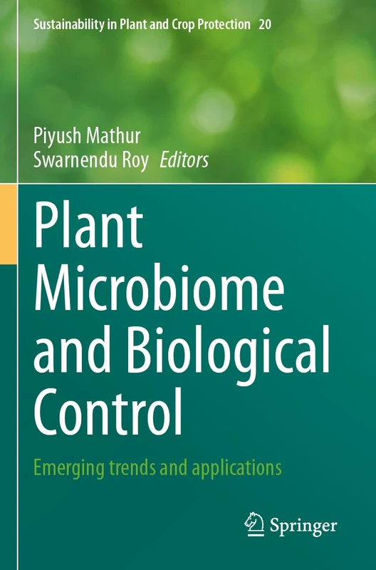 Plant Microbiome and Biological Control: Emerging trends and applications (Sustainability in Plant and Crop Protection, 20)