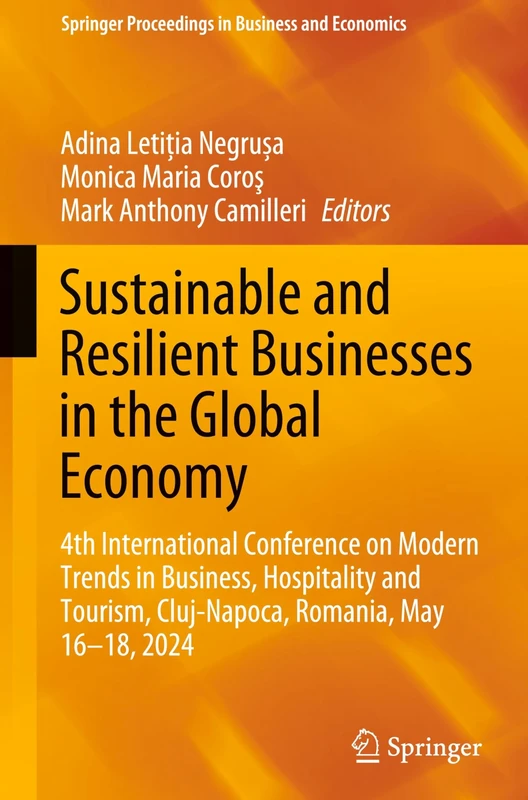 Sustainable and Resilient Businesses in the Global Economy: 4th International Conference on Modern Trends in Business, Hospitality and Tourism, ... Proceedings in Business and Economics)