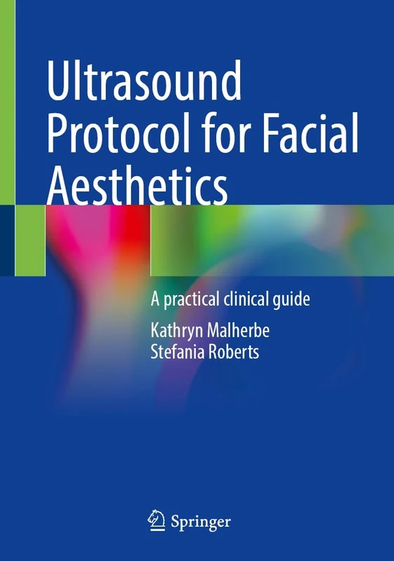 Ultrasound Protocol for Facial Aesthetics: A practical clinical guide