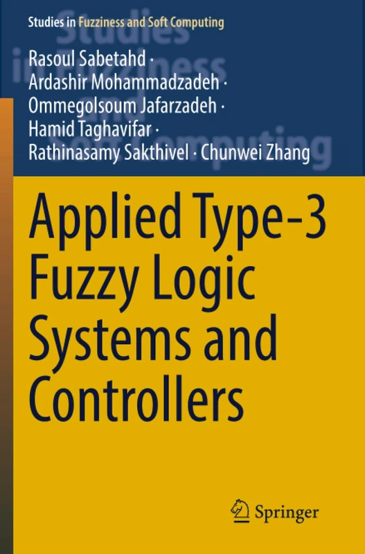 Applied Type-3 Fuzzy Logic Systems and Controllers (Studies in Fuzziness and Soft Computing)