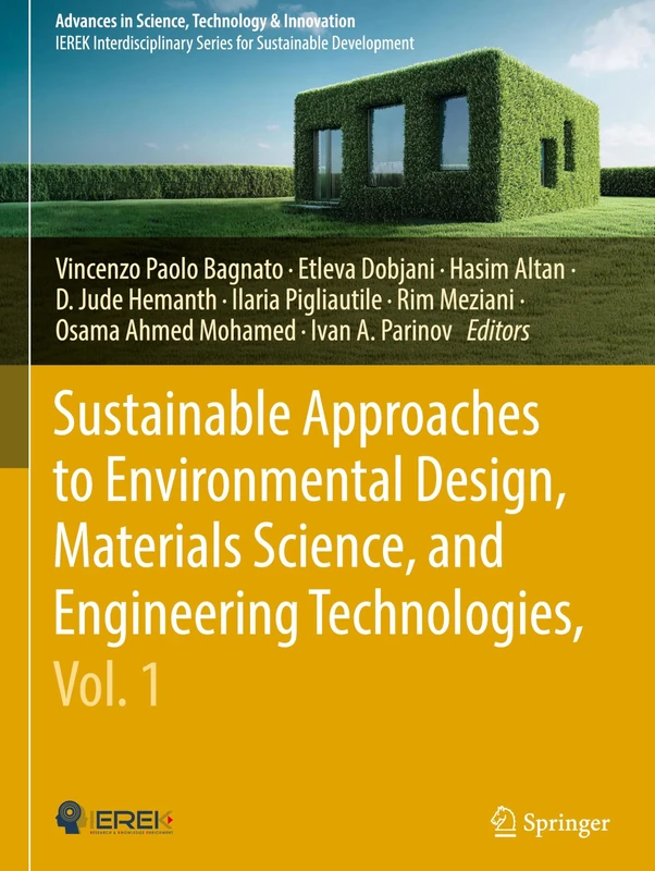 Sustainable Approaches to Environmental Design, Materials Science, and Engineering Technologies, Vol. 1 (Advances in Science, Technology & Innovation)