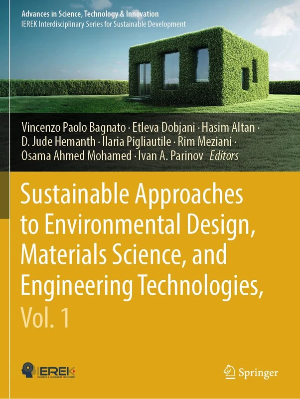 Sustainable Approaches to Environmental Design, Materials Science, and Engineering Technologies, Vol. 1 (Advances in Science, Technology & Innovation)