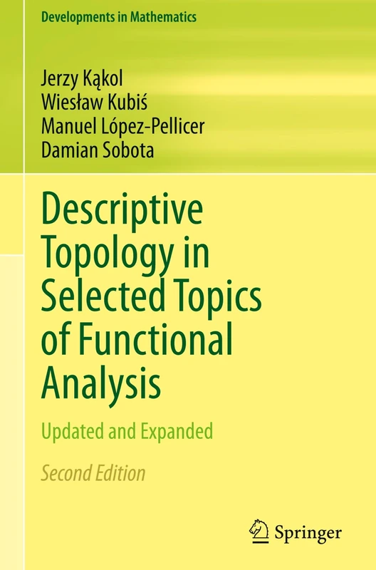 Descriptive Topology in Selected Topics of Functional Analysis: Updated and Expanded: 24 (Developments in Mathematics, 24)