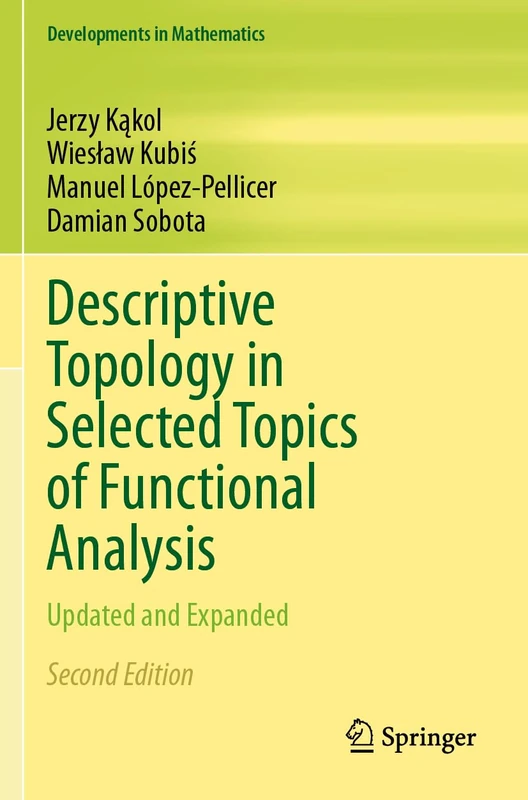 Descriptive Topology in Selected Topics of Functional Analysis: Updated and Expanded (Developments in Mathematics, 24)