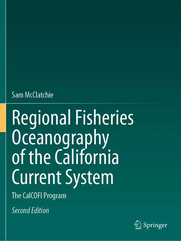 Regional Fisheries Oceanography of the California Current System: The CalCOFI Program