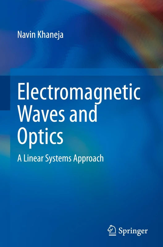 Electromagnetic Waves and Optics: A Linear Systems Approach