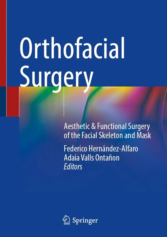Orthofacial Surgery: Aesthetic & Functional Surgery of the Facial Skeleton and Mask