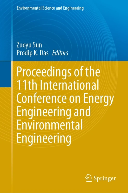 Proceedings of the 11th International Conference on Energy Engineering and Environmental Engineering (Environmental Science and Engineering)