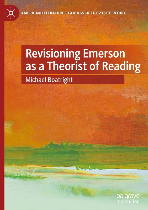 Revisioning Emerson as a Theorist of Reading (American Literature Readings in the 21st Century)
