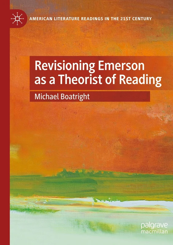 Revisioning Emerson as a Theorist of Reading (American Literature Readings in the 21st Century)