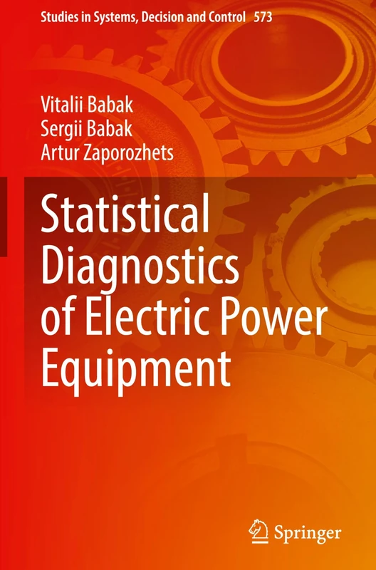 Statistical Diagnostics of Electric Power Equipment: 573 (Studies in Systems, Decision and Control, 573)
