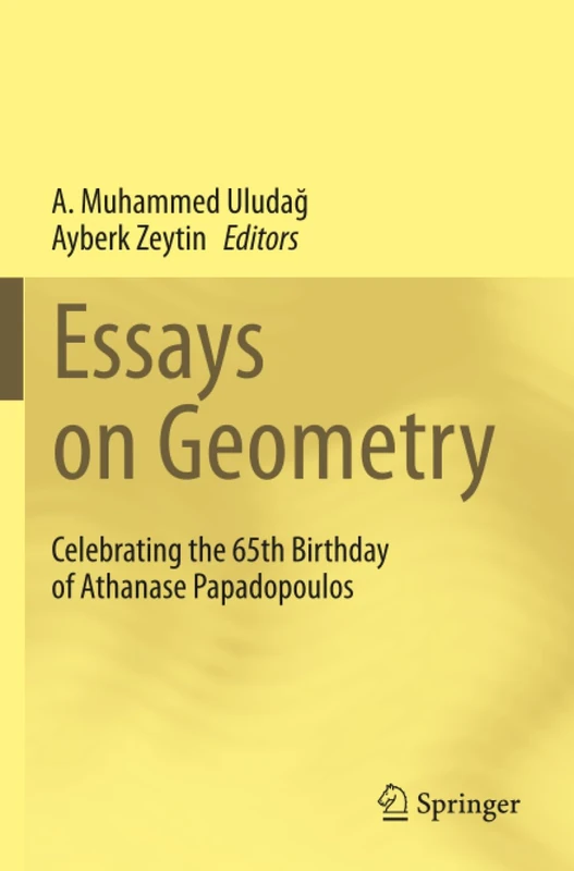 Essays on Geometry: Celebrating the 65th Birthday of Athanase Papadopoulos