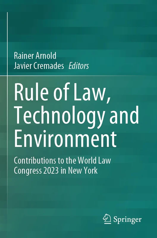 Rule of Law, Technology and Environment: Contributions to the World Law Congress 2023 in New York