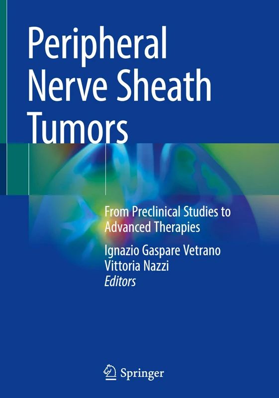 Peripheral Nerve Sheath Tumors: From Preclinical Studies to Advanced Therapies