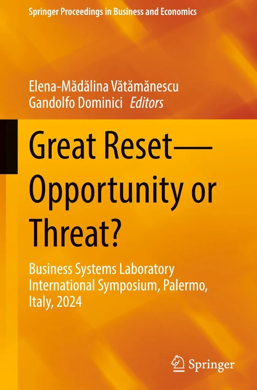 Great Reset―Opportunity or Threat?: Business Systems Laboratory International Symposium, Palermo, Italy, 2024 (Springer Proceedings in Business and Economics) - Image 1