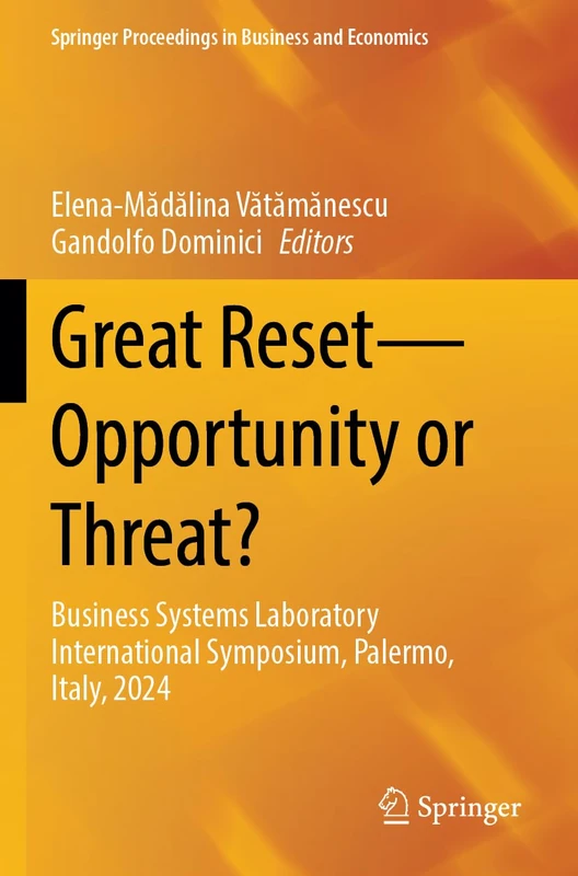 Great Reset―Opportunity or Threat?: Business Systems Laboratory International Symposium, Palermo, Italy, 2024 (Springer Proceedings in Business and Economics) - Image 1